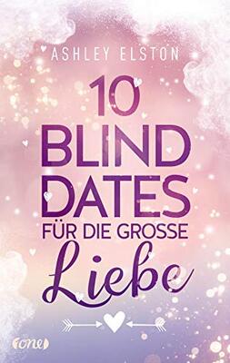 Alle Details zum Kinderbuch 10 Blind Dates für die große Liebe (10 Dates-Serie, Band 1) und ähnlichen Büchern
