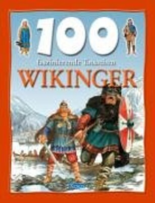 Alle Details zum Kinderbuch 100 faszinierende Tatsachen - Wikinger und ähnlichen Büchern