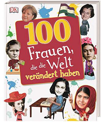 Alle Details zum Kinderbuch 100 Frauen, die die Welt verändert haben und ähnlichen Büchern