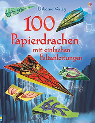 Alle Details zum Kinderbuch 100 Papierdrachen mit einfachen Faltanleitungen: mit heraustrennbaren Motivbögen und ähnlichen Büchern