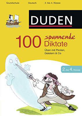 Alle Details zum Kinderbuch 100 spannende Diktate 2. bis 4. Klasse: Üben mit Piraten, Geistern & Co (Duden - Lernhilfen) und ähnlichen Büchern