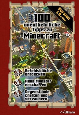 Alle Details zum Kinderbuch 100 unentbehrliche Tipps zu Minecraft: Befehlsblöcke entdecken. Neue Monster erschaffen. Gegenstände craften und verzaubern und ähnlichen Büchern