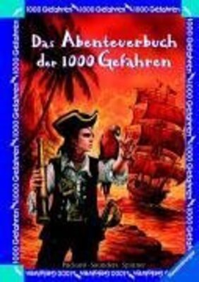 Alle Details zum Kinderbuch Das Abenteuerbuch der 1000 Gefahren: Suche nach dem Piratenschatz / Abenteuer in der Eishöhle / Das Grab der Mumie und ähnlichen Büchern