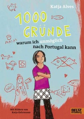 Alle Details zum Kinderbuch 1000 Gründe, warum ich unmöglich nach Portugal kann: Roman für Kinder und ähnlichen Büchern