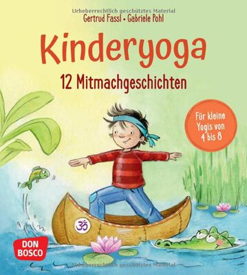 12 Kinderyoga-Mitmachgeschichten: Yogaübungen für Kinder mit Entspannungsgeschichten, sofort einsatzbereit für das Bewegungsangebot in Kindergarten und Grundschule bei Amazon bestellen