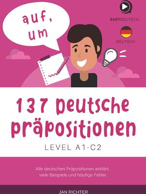 Alle Details zum Kinderbuch 137 deutsche Präpositionen - Deutsche Präpositionen verstehen und richtig anwenden und ähnlichen Büchern