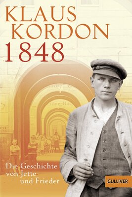 Alle Details zum Kinderbuch 1848: Die Geschichte von Jette und Frieder. Roman und ähnlichen Büchern