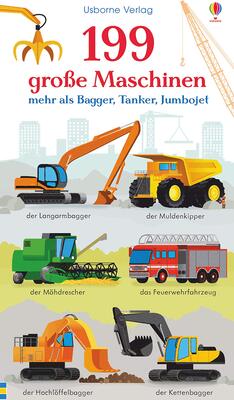 Alle Details zum Kinderbuch 199 große Maschinen: mehr als Bagger, Tanker, Jumbojet (199-Dinge-Reihe) und ähnlichen Büchern