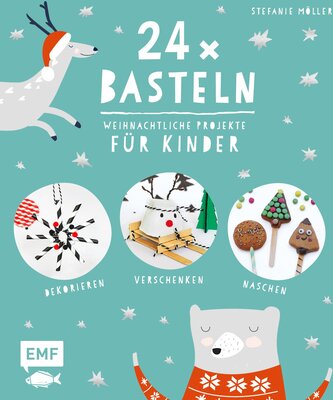 24 x Basteln – Weihnachtliche Projekte für Kinder: Dekorieren, Verschenken, Naschen bei Amazon bestellen