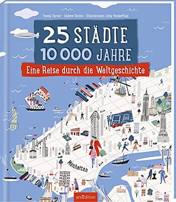 Alle Details zum Kinderbuch 25 Städte, 10 000 Jahre – Eine Reise durch die Weltgeschichte und ähnlichen Büchern