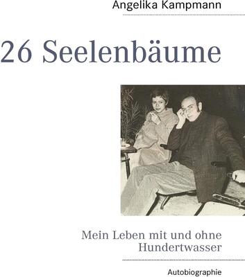 Alle Details zum Kinderbuch 26 Seelenbäume: Mein Leben mit und ohne Hundertwasser und ähnlichen Büchern