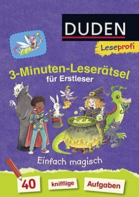 Alle Details zum Kinderbuch Duden Leseprofi – 3-Minuten-Leserätsel für Erstleser: Einfach magisch: 40 knifflige Aufgaben | Zuhause lernen, für Kinder ab 6 Jahren und ähnlichen Büchern