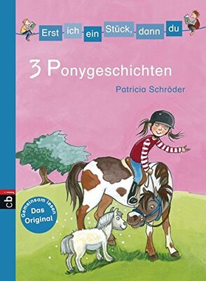 Alle Details zum Kinderbuch Erst ich ein Stück, dann du - 3 Ponygeschichten (Erst ich ein Stück... Themenbände, Band 7) und ähnlichen Büchern