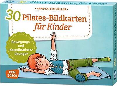 Alle Details zum Kinderbuch 30 Pilates-Bildkarten für Kinder. Bewegungs- und Koordinationsübungen (Körperarbeit und innere Balance. 30 Ideen auf Bildkarten) und ähnlichen Büchern