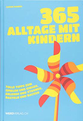 Alle Details zum Kinderbuch 365 Alltage mit Kindern: Tolle Tipps zum Spielen und Singen, Erleben und Staunen, Basteln und Backen... und ähnlichen Büchern