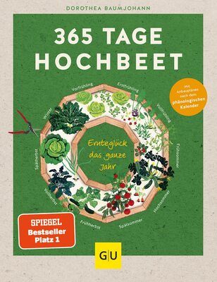 Alle Details zum Kinderbuch 365 Tage Hochbeet: Ernteglück das ganze Jahr (GU Garten Extra) und ähnlichen Büchern