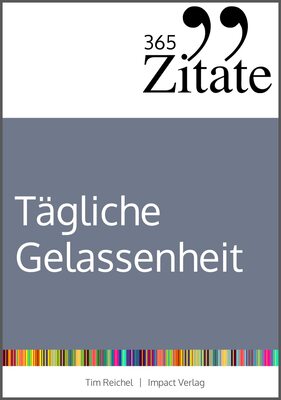 Alle Details zum Kinderbuch 365 Zitate für stoische Gelassenheit: Tägliche Weisheiten der Stoiker für mehr Glück und Erfolg im Leben (Die Geheimnisse berühmter Philosophen des Stoizismus über Klarheit und Gelassenheit) und ähnlichen Büchern