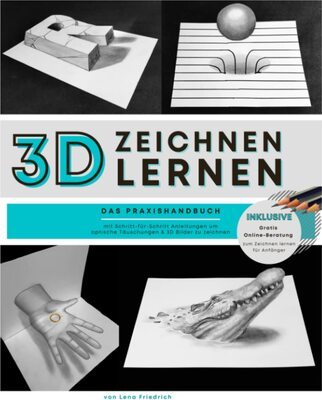 Alle Details zum Kinderbuch 3D ZEICHNEN LERNEN: Das Praxishandbuch mit Schritt-für-Schritt Anleitungen um optische Täuschungen und 3D Bilder zu zeichnen - Inkl. gratis online Beratung zum Zeichnen lernen für Anfänger und ähnlichen Büchern