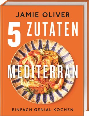 Alle Details zum Kinderbuch 5 Zutaten mediterran: Einfach genial kochen und ähnlichen Büchern