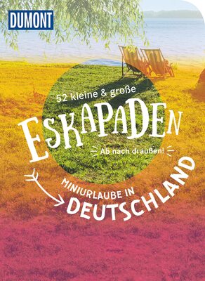 52 kleine & große Eskapaden - Miniurlaub in Deutschland: Ab nach draußen! (DuMont Eskapaden) bei Amazon bestellen