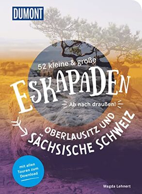 Alle Details zum Kinderbuch 52 kleine & große Eskapaden Oberlausitz und Sächsische Schweiz: Ab nach draußen! (DuMont Eskapaden) und ähnlichen Büchern