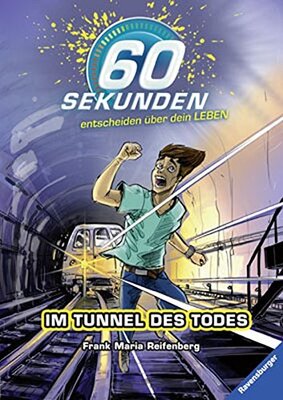 Alle Details zum Kinderbuch 60 Sekunden, Band 3: Im Tunnel des Todes (60 Sekunden entscheiden über dein Leben, Band 3) und ähnlichen Büchern