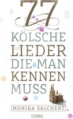 Alle Details zum Kinderbuch 77 kölsche Lieder, die man kennen muss und ähnlichen Büchern