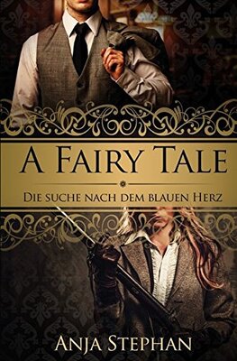 Alle Details zum Kinderbuch A Fairy Tale - Die Suche nach dem blauen Herz: Eine Geschichte, in der Elfen vorkommen und ähnlichen Büchern