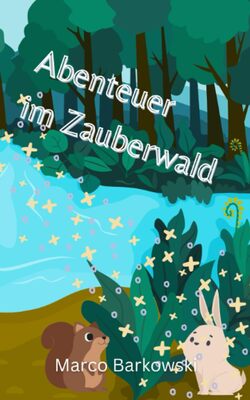 Alle Details zum Kinderbuch Abenteuer im Zauberwald und ähnlichen Büchern