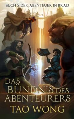 Alle Details zum Kinderbuch Das Bündnis des Abenteurers: Ein LitRPG-Roman für Jugendliche (Abenteuer in Brad, Band 5) und ähnlichen Büchern