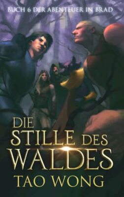 Alle Details zum Kinderbuch Die Stille des Waldes: Ein LitRPG-Roman für Jugendliche (Abenteuer in Brad, Band 6) und ähnlichen Büchern