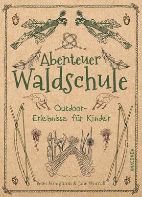 Alle Details zum Kinderbuch Abenteuer Waldschule: Outdoor-Erlebnisse für Kinder und ähnlichen Büchern