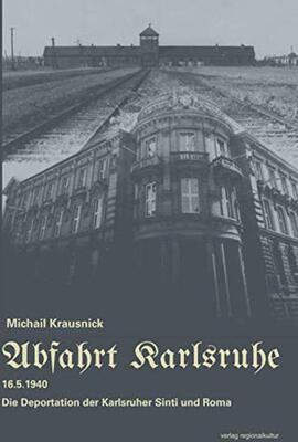 Alle Details zum Kinderbuch Abfahrt Karlsruhe: 16.5.1940 - Die Deportation der Karlsruher Sinti und Roma und ähnlichen Büchern