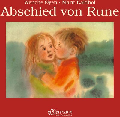 Abschied von Rune: Preisgekrönter Bilderbuch-Klassiker über den Umgang mit Tod und Trauer für Kinder ab 5 Jahren bei Amazon bestellen