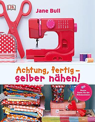 Achtung, fertig - selber nähen!: Bunte Ideen für die Nähmaschine bei Amazon bestellen