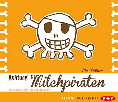 Alle Details zum Kinderbuch Achtung, Milchpiraten: Lesung mit Bürger Lars Dietrich und Leon Seibel (1 CD) und ähnlichen Büchern