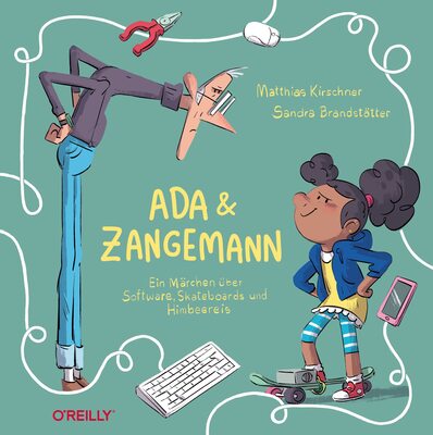 Alle Details zum Kinderbuch Ada und Zangemann: Ein Märchen über Software, Skateboards und Himbeereis und ähnlichen Büchern