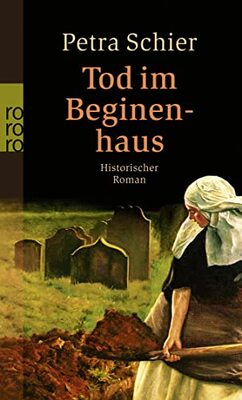 Alle Details zum Kinderbuch Tod im Beginenhaus: Historischer Roman. Originalausgabe (Historischer Köln-Krimi, Band 1) und ähnlichen Büchern