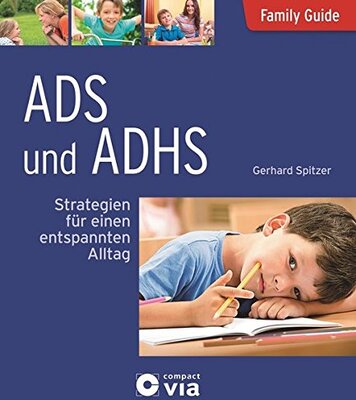 Alle Details zum Kinderbuch ADS und ADHS - Strategien für einen entspannten Alltag: Family Guide - Elternratgeber und ähnlichen Büchern