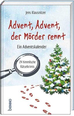 Alle Details zum Kinderbuch Advent, Advent, der Mörder rennt: 24 himmlische Rätselkrimis. Ein Adventskalender und ähnlichen Büchern