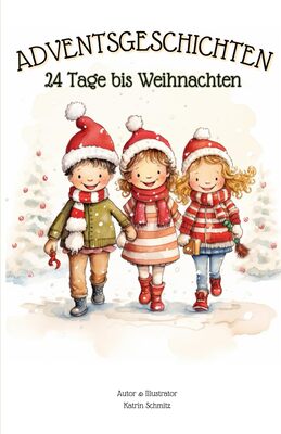 Adventsgeschichten - 24 Tage bis Weihnachten: für Kinder zum Lesen und Vorlesen | Geschichtenbuch | Weihnachtsbuch | Adventskalender | Kurzgeschichten bei Amazon bestellen