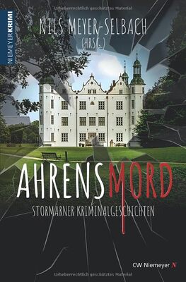 Alle Details zum Kinderbuch AHRENSMORD: Stormarner Kriminalgeschichten und ähnlichen Büchern