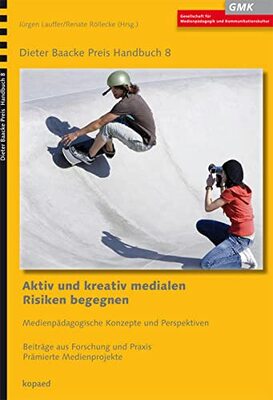 Alle Details zum Kinderbuch Aktiv und kreativ medialen Risiken begegnen: Medienpädagogische Konzepte und Perspektiven. Beiträge aus Forschung und Praxis. Prämierte Medienprojekte (Dieter Baacke Preis Handbuch) und ähnlichen Büchern