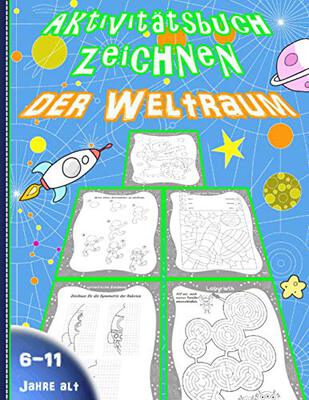 Alle Details zum Kinderbuch Aktivitätsbuch zeichnen der weltraum: Lernen Sie zeichnen, während Sie Spaß haben - Schritt für Schritt - Symmetrie - Färben - Labyrinth – Verbindungspunkte – 6 /11 jahre alt und ähnlichen Büchern