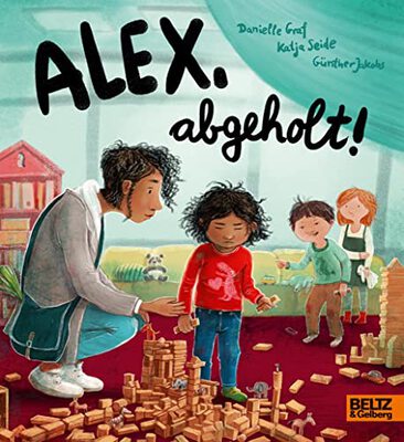 Alle Details zum Kinderbuch Alex, abgeholt!: Ein bedürfnisorientiertes Pappbilderbuch über das Abholen von der Kita und ähnlichen Büchern