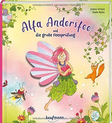 Alle Details zum Kinderbuch Alfa Andersfee und die große Feenprüfung: Funkelbilderbuch mit einem beweglichen Schimmerflügel (Bilderbuch mit integriertem Extra: Kinderbücher ab 3 Jahre) und ähnlichen Büchern