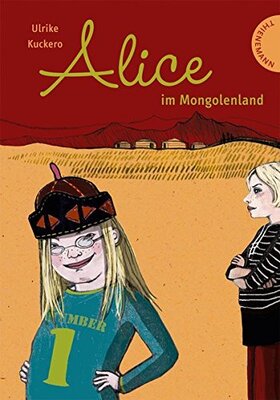 Alle Details zum Kinderbuch Alice im Mongolenland und ähnlichen Büchern