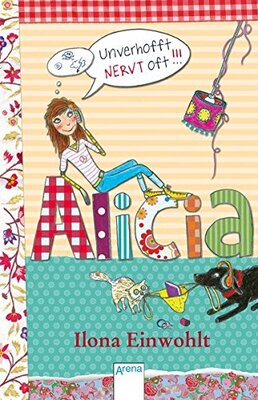 Alle Details zum Kinderbuch Alicia (1). Unverhofft nervt oft!!! und ähnlichen Büchern