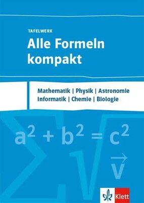 Alle Details zum Kinderbuch Alle Formeln kompakt - Tafelwerk. Mathematik, Physik, Chemie, Informatik, Biologie, Astronomie: Formelsammlung Klassen 8-13 und ähnlichen Büchern