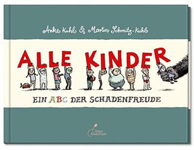Alle Details zum Kinderbuch Alle Kinder (Mini-Ausgabe): Ein Abc der Schadenfreude und ähnlichen Büchern
